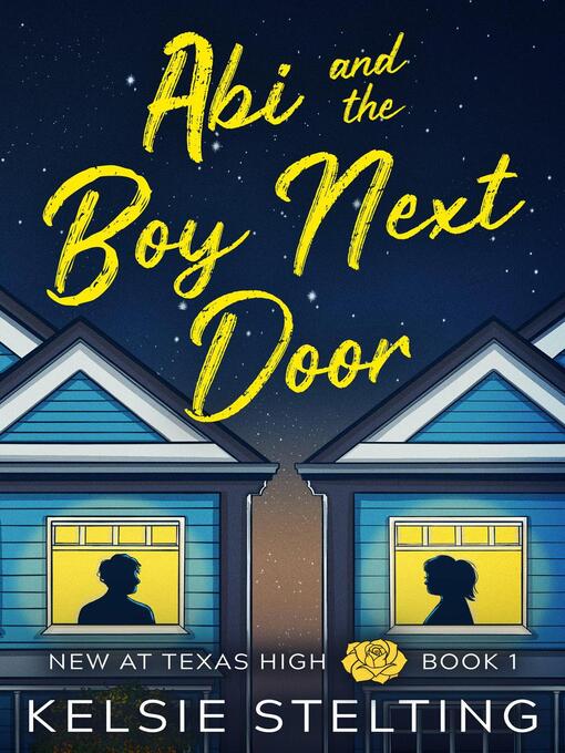 Title details for Abi and the Boy Next Door by Kelsie Stelting - Available